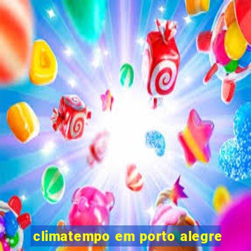 climatempo em porto alegre